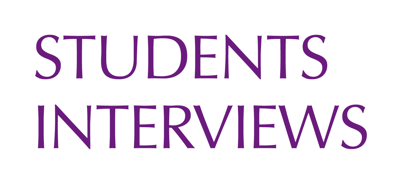 STUDENTS INTERVIEWS